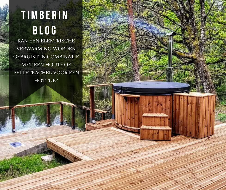 Kan Een Elektrische Verwarming Worden Gebruikt In Combinatie Met Een Hout Of Pelletkachel Voor Een Hottub
